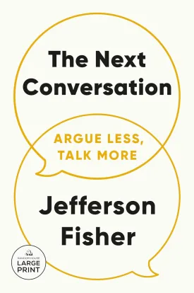 The Next Conversation: Argue Less, Talk More Paperback  Large Print, March 25, 2025